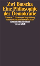 Zwi Batscha - Eine Philosophie der Demokratie