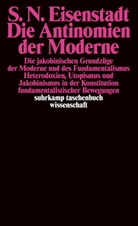 Samuel N. Eisenstadt, Shmuel N Eisenstadt, Shmuel N. Eisenstadt - Die Antinomien der Moderne