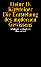 Heinz D Kittsteiner, Heinz D. Kittsteiner - Die Entstehung des modernen Gewissens