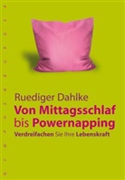 Rüdiger Dahlke - Vom Mittagsschlaf bis Powernapping
