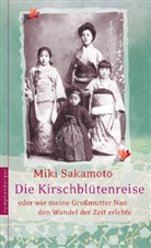 Miki Sakamoto - Die Kirschblütenreise oder wie meine Großmutte Nao den Wandel der Zeit erlebte