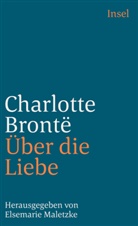 Charlotte Brontë, Elsemari Maletzke, Elsemarie Maletzke - Über die Liebe
