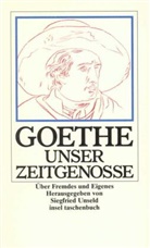Siegfrie Unseld, Siegfried Unseld - Goethe, unser Zeitgenosse