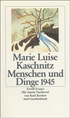 Marie L. Kaschnitz, Marie Luise Kaschnitz - Menschen und Dinge 1945