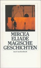 Mircea Eliade - Magische Geschichten