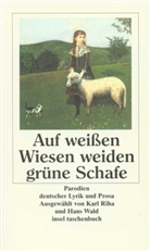 Kar Riha, Karl Riha, Wald, Wald, Hans Wald - Auf weißen Wiesen weiden grüne Schafe