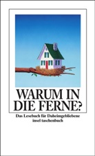 Warum in die Ferne?