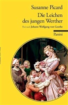 Goethe, Picar, Susanne Picard, Johann Wolfgang von Goethe - Die Leichen des jungen Werther