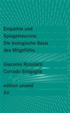 Giacom Rizzolatti, Giacomo Rizzolatti, Corrado Sinigaglia - Empathie und Spiegelneurone. Die biologische Basis des Mitgefühls
