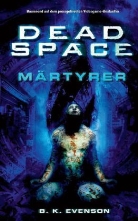 B K Evenson, B. K. Evenson, B.K. Evenson - Dead Space Märtyrer