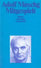 Adolf Muschg - Mitgespielt