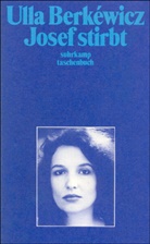Ulla Berkéwicz, Ulla Unseld-Berkéwicz - Josef stirbt
