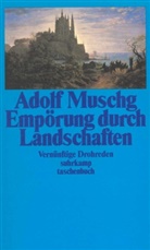 Adolf Muschg - Empörung durch Landschaften
