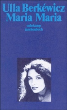 Ulla Berkéwicz, Ulla Unseld-Berkéwicz - Maria Maria