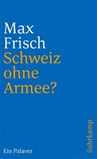 Max Frisch - Schweiz ohne Armee?