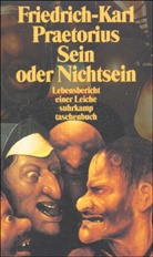 Friedrich-Karl Praetorius - Sein oder Nichtsein