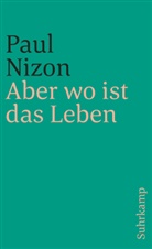 Paul Nizon - Aber wo ist das Leben