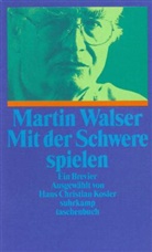 Martin Walser, Han Christian Kosler, Hans Christian Kosler, Hans Christian Kosler - Mit der Schwere spielen