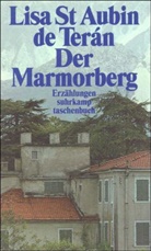 Lisa Saint Aubin de Teran, Lisa St Aubin de Terán - Der Marmorberg und andere Geschichten