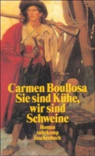 Carmen Boullosa - Sie sind Kühe, wir sind Schweine