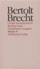 Bertolt Brecht, Werne Hecht, Werner Hecht, Jan Knopf, Jan Knopf u a, Werner Mittenzwei... - Werke. Grosse kommentierte Berliner und Frankfurter Ausgaben - Bd. 6: Stücke. Tl.6