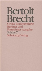 Bertolt Brecht, Werne Hecht, Werner Hecht, Jan Knopf, Jan Knopf u a, Werner Mittenzwei... - Werke. Grosse kommentierte Berliner und Frankfurter Ausgaben - Bd. 7: Stücke. Tl.7