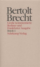 Bertolt Brecht, Werne Hecht, Werner Hecht, Ja Knopf, Jan Knopf, Jan Knopf u a... - Werke. Grosse kommentierte Berliner und Frankfurter Ausgaben - 28: Briefe. Tl.1