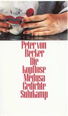 Peter Becker, Peter von Becker - Die kopflose Medusa