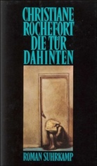 Christiane Rochefort - Die Tür dahinten