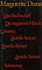 Marguerite Duras - Das Nachtschiff. Caesarea. Die negativen Hände