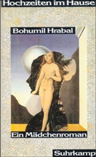 Bohumil Hrabal - Hochzeiten im Hause