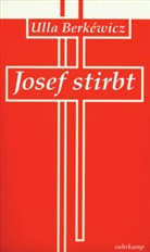 Ulla Berkéwicz, Ulla Unseld-Berkéwicz - Josef stirbt