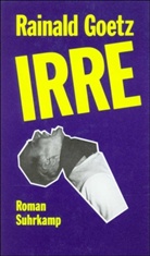 Rainald Goetz - Irre