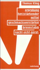 Thomas Kling - Erprobung herzstärkender Mittel. Geschmacksverstärker. Brennstabm. Nacht.sicht.gerät