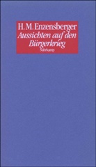 Hans M. Enzensberger, Hans Magnus Enzensberger - Aussichten auf den Bürgerkrieg