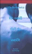 Ulla Berkéwicz, Ulla Unseld-Berkéwicz - Ich weiß, daß du weißt