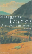 Marguerite Duras - Die Schamlosen