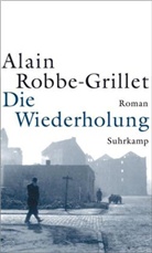 Alain Robbe-Grillet - Die Wiederholung