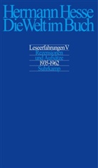 Hermann Hesse, Volke Michels, Volker Michels - Die Welt im Buch - 5: Rezensionen und Aufsätze aus den Jahren 1935-1962