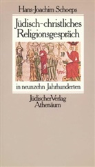 Hans-Joachim Schoeps - Jüdisch-christliches Religionsgespräch in neunzehn Jahrhunderten