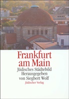 Siegber Wolf, Siegbert Wolf - Frankfurt am Main, Jüdisches Städtebild