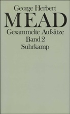 George H. Mead, George Herbert Mead, Han Joas, Hans Joas - Gesammelte Aufsätze, 2 Bde. Ln - 2: Gesammelte Aufsätze. Bd.2