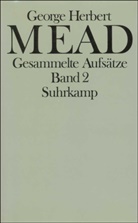George H. Mead, George Herbert Mead, Han Joas, Hans Joas - Gesammelte Aufsätze, 2 Bde. Kt - 2: Gesammelte  Aufsätze. Bd.2