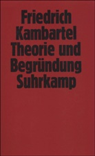 Friedrich Kambartel - Theorie und Begründung