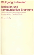 Wolfgang Kuhlmann - Reflexion und kommunikative Erfahrung