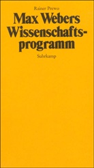 Rainer Prewo - Max Webers Wissenschaftsprogramm