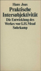 Hans Joas - Praktische Intersubjektivität