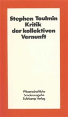 Stephen Toulmin, Stephen E Toulmin, Stephen E. Toulmin - Kritik der kollektiven Vernunft