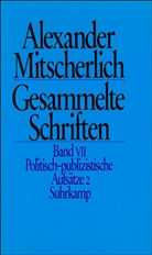 Alexander Mitscherlich, Menne, Menne, Klaus Menne, Herber Wiegandt, Herbert Wiegandt - Gesammelte Schriften, 10 Bde. - 7: Politisch-publizistische Aufsätze. Tl.2
