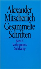 Alexander Mitscherlich, Ma Looser, Max Looser, Menne, Menne, Klaus Menne - Gesammelte Schriften, 10 Bde. - 10: Vorlesungen. Tl.2